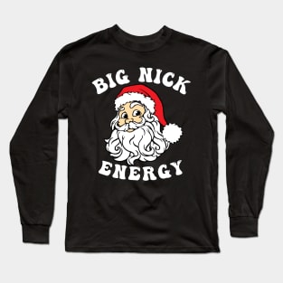 Big Nick Energy Funny Xmas Christmas Funny Vintage Santa Claus Wink Christmas Long Sleeve T-Shirt